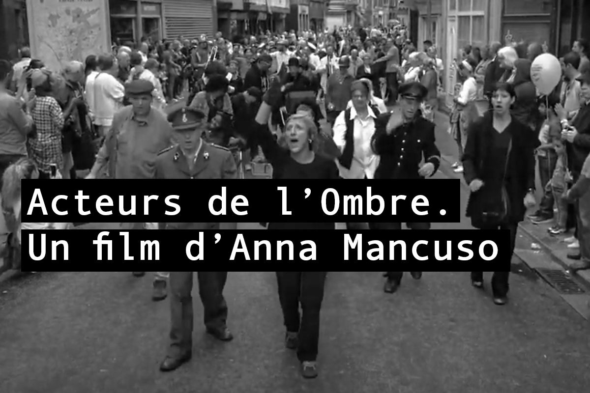 Acteurs de l’Ombre. Un film documentaire d’Anna Mancuso